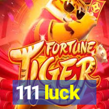 111 luck